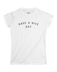 Women’s Have a Nice Day T-Shirt