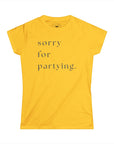Women's sorry for partying.