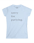 Women's sorry for partying.