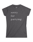 Women's sorry for partying.