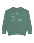 sorry for partying crew sweatshirt