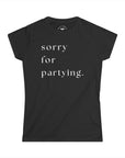 Women's sorry for partying.