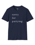 sorry for partying.