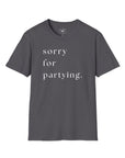 sorry for partying.