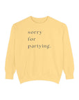 sorry for partying crew sweatshirt