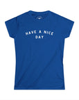 Women’s Have a Nice Day T-Shirt