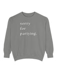 sorry for partying crew sweatshirt