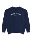 Have a Nice Day Crew Sweatshirt