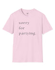 sorry for partying.