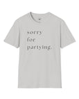 sorry for partying.