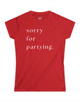 Women's sorry for partying.