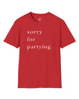 sorry for partying.