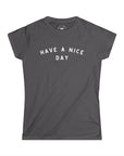 Women’s Have a Nice Day T-Shirt