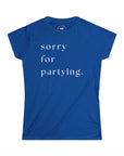 Women's sorry for partying.