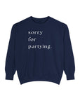 sorry for partying crew sweatshirt
