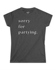Women's sorry for partying.