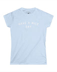 Women’s Have a Nice Day T-Shirt