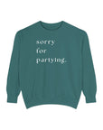 sorry for partying crew sweatshirt