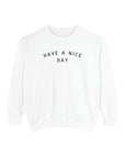 Have a Nice Day Crew Sweatshirt