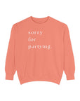 sorry for partying crew sweatshirt