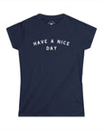 Women’s Have a Nice Day T-Shirt