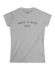 Women’s Have a Nice Day T-Shirt