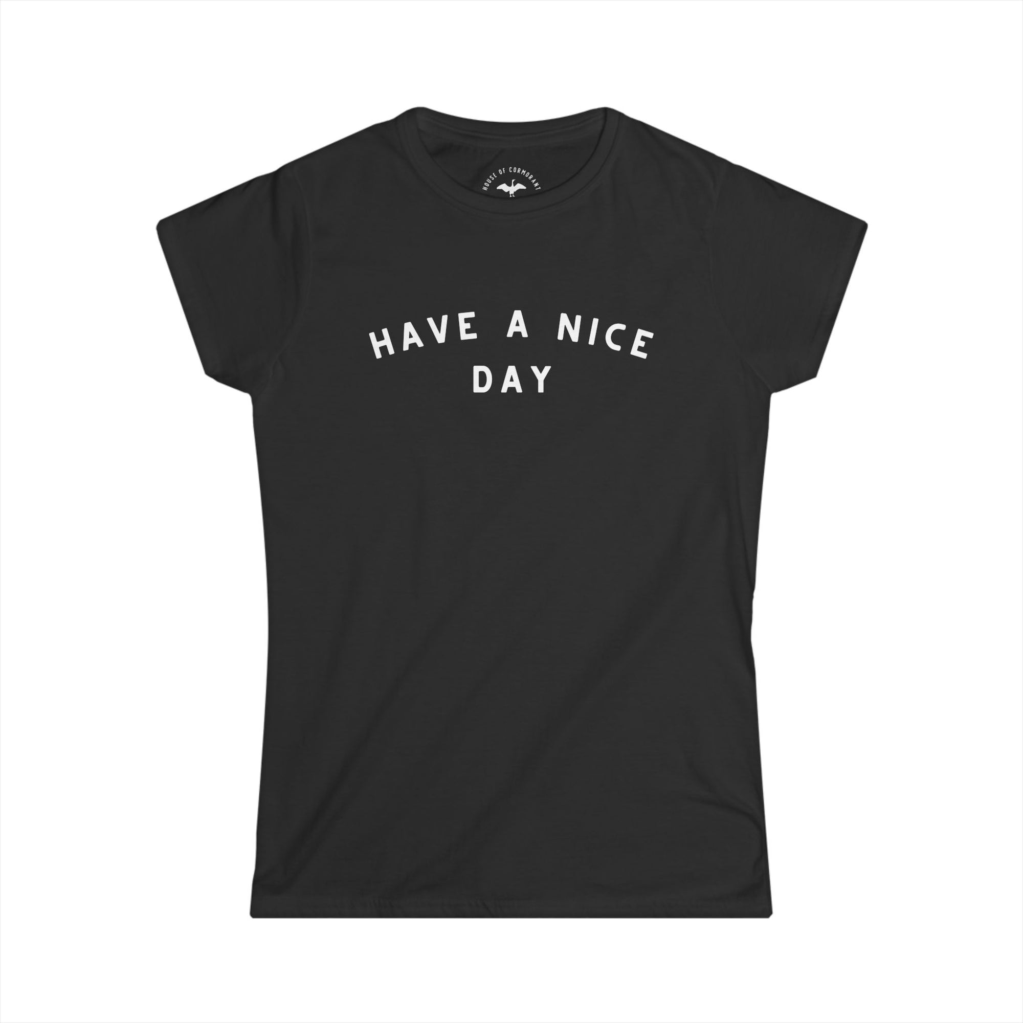 Women’s Have a Nice Day T-Shirt