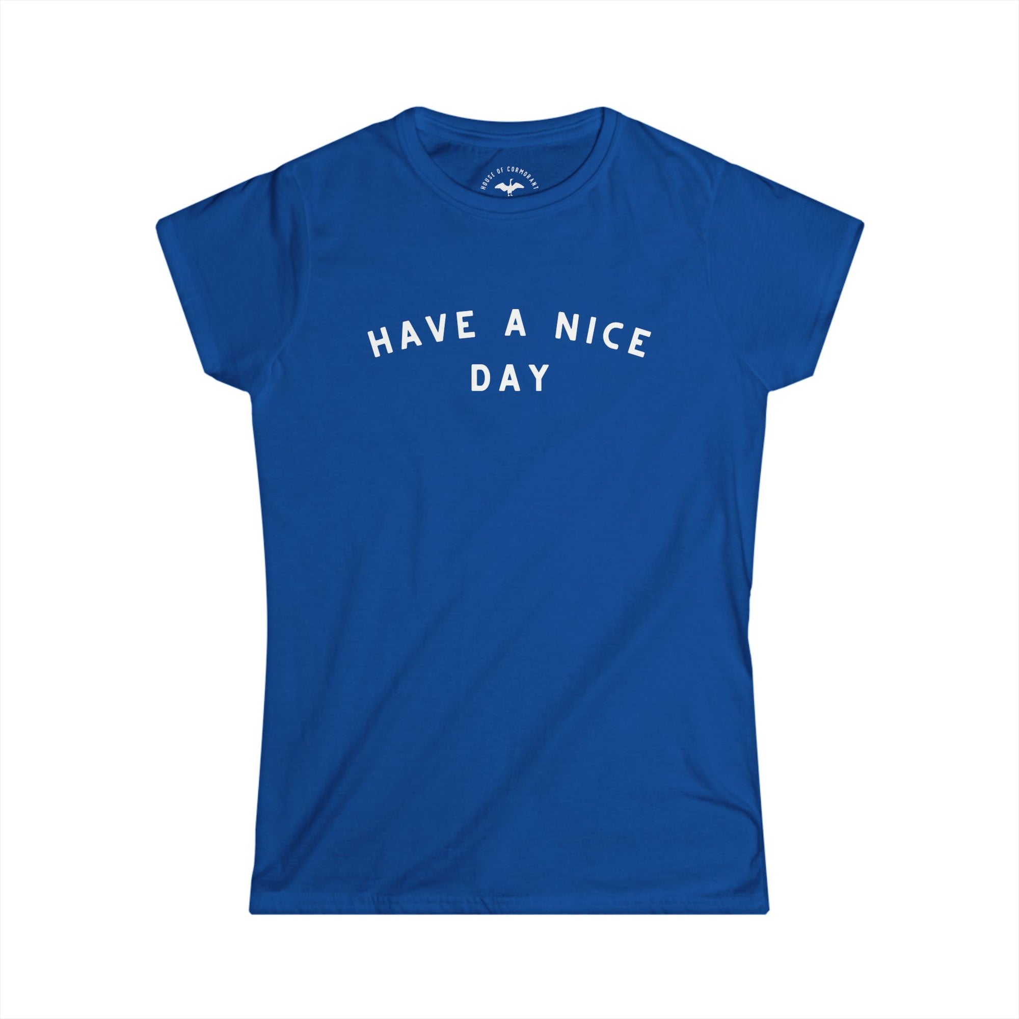 Women’s Have a Nice Day T-Shirt