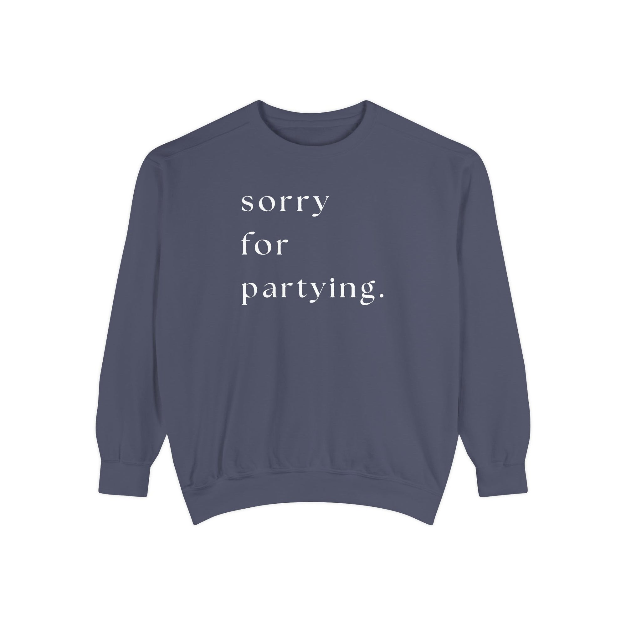 sorry for partying crew sweatshirt
