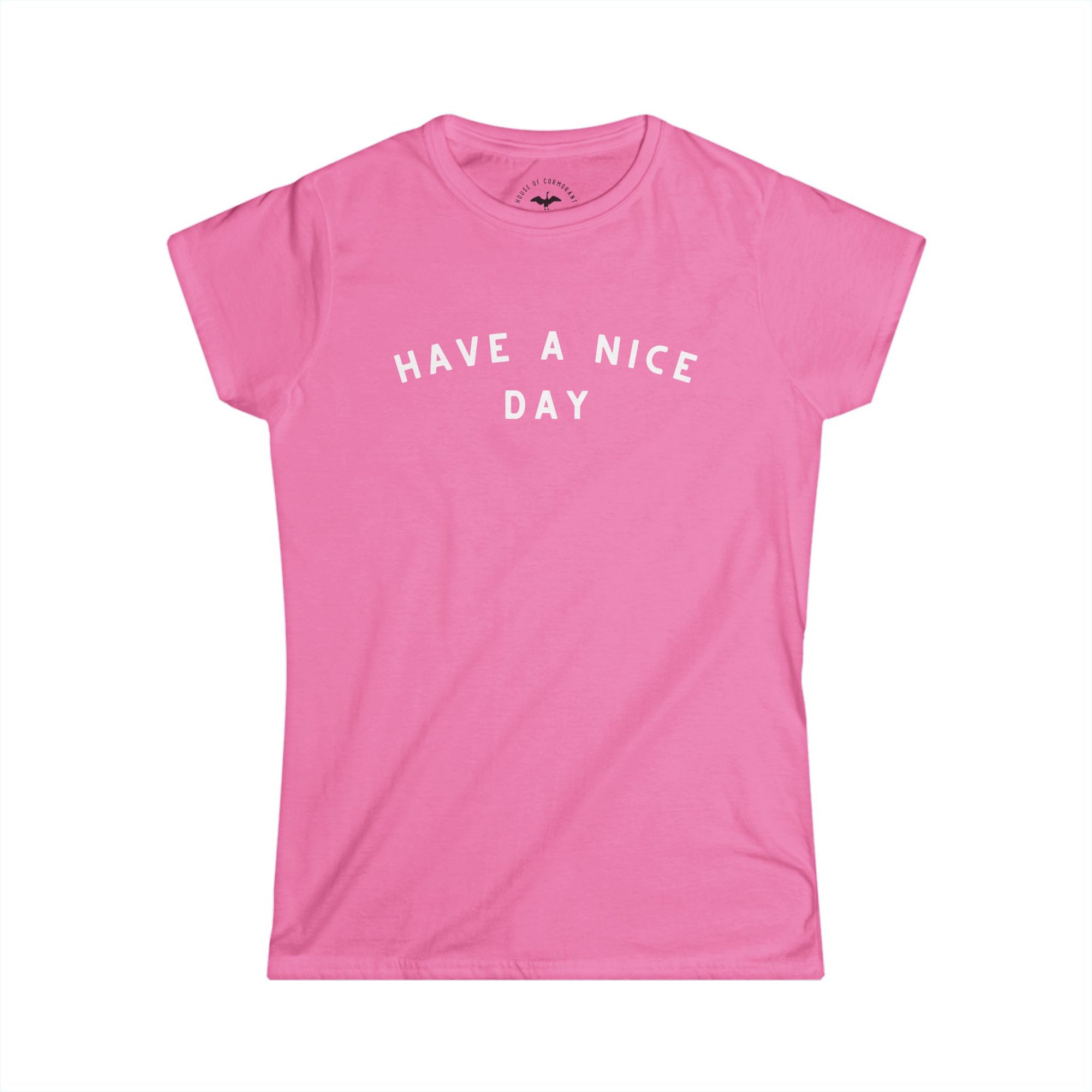 Women’s Have a Nice Day T-Shirt