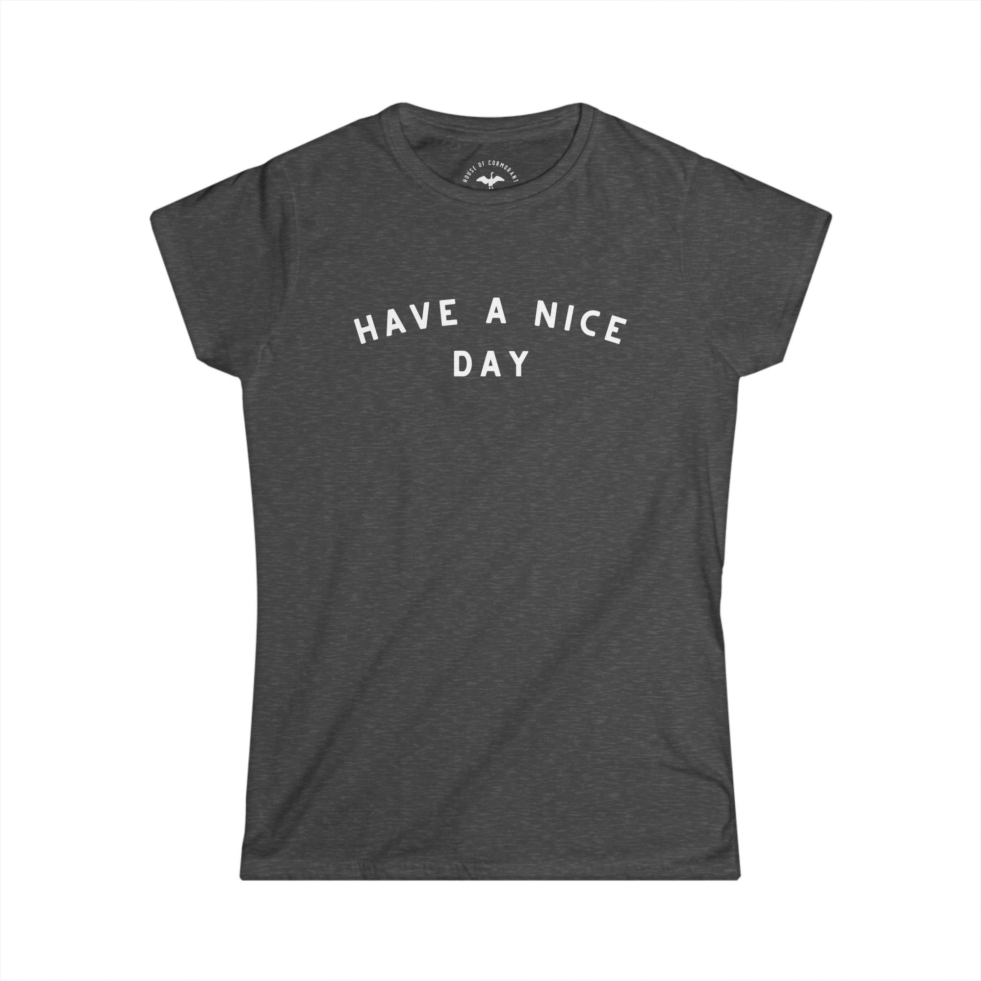 Women’s Have a Nice Day T-Shirt