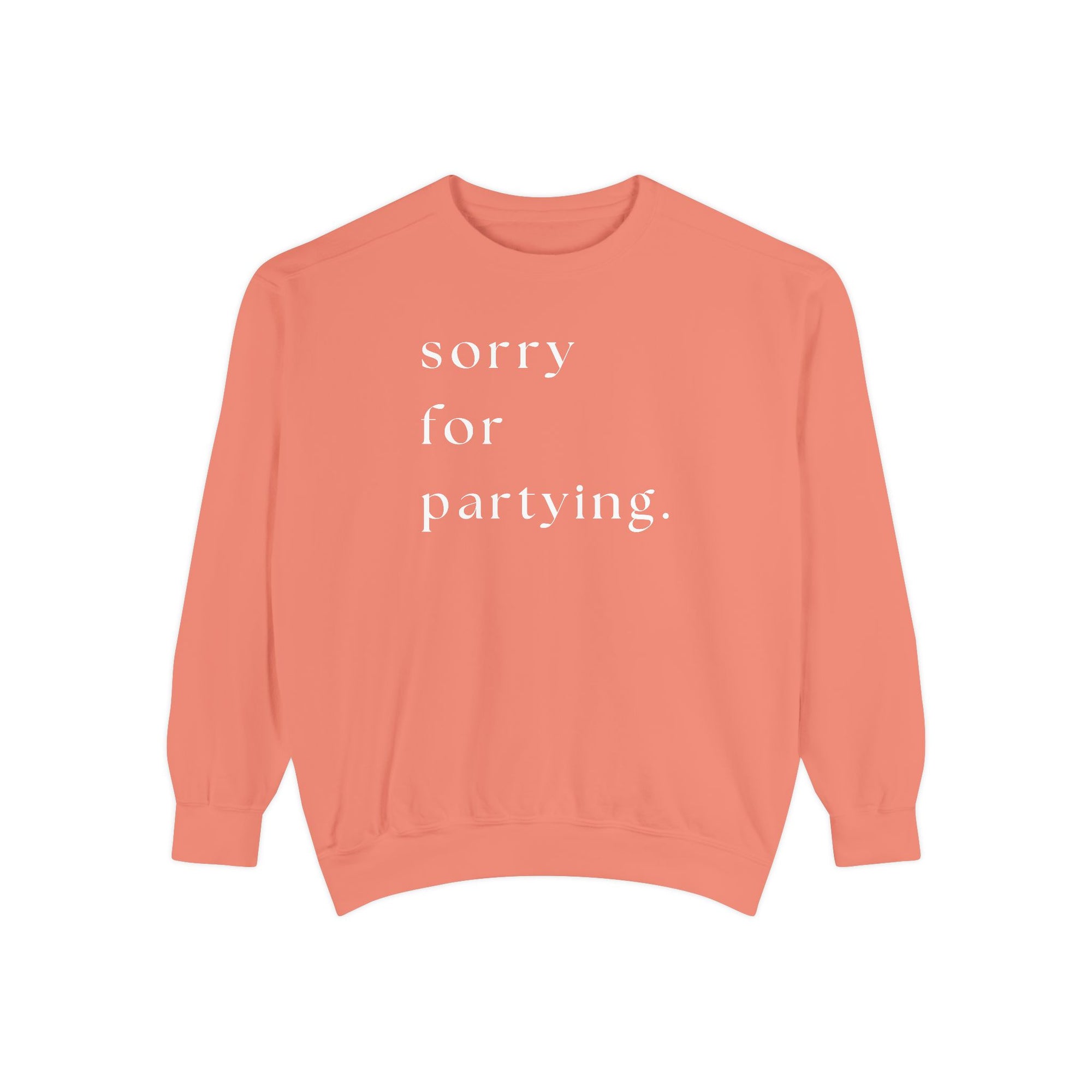 sorry for partying crew sweatshirt