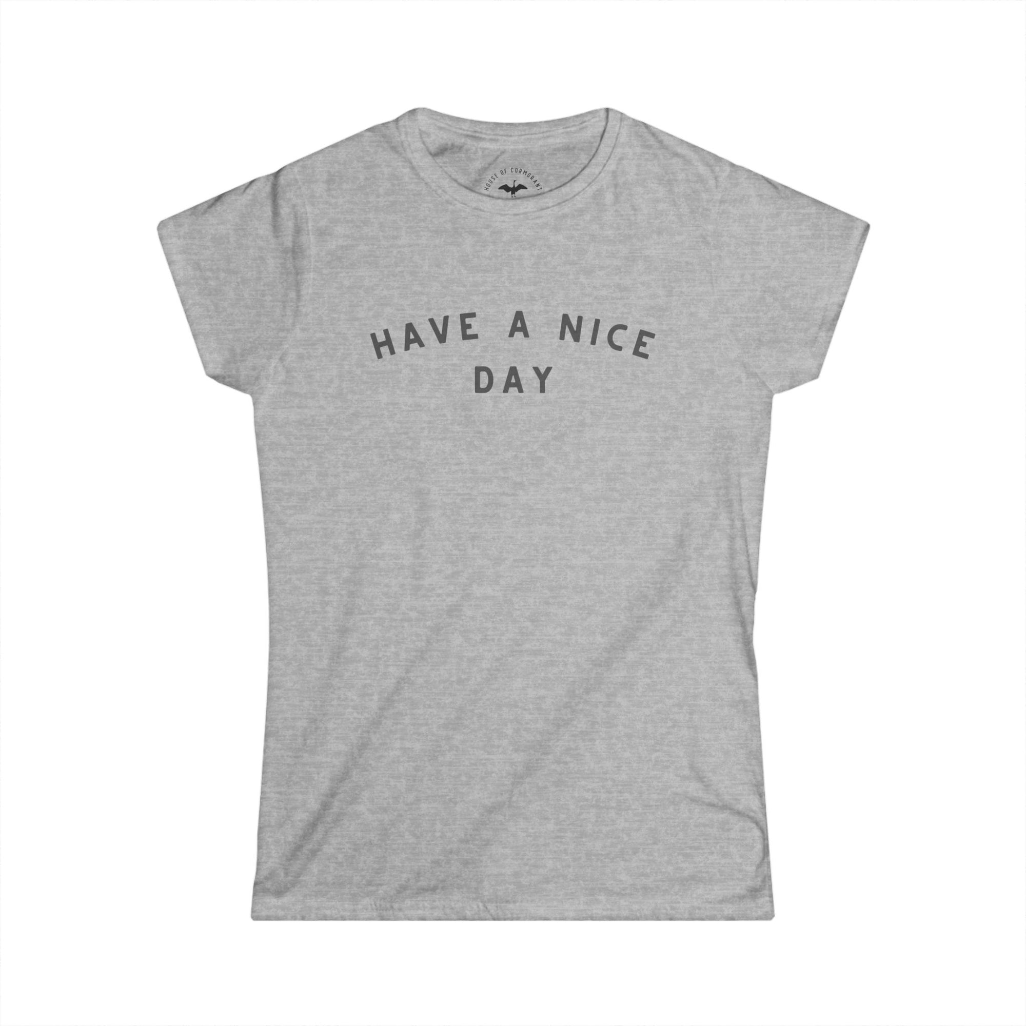 Women’s Have a Nice Day T-Shirt